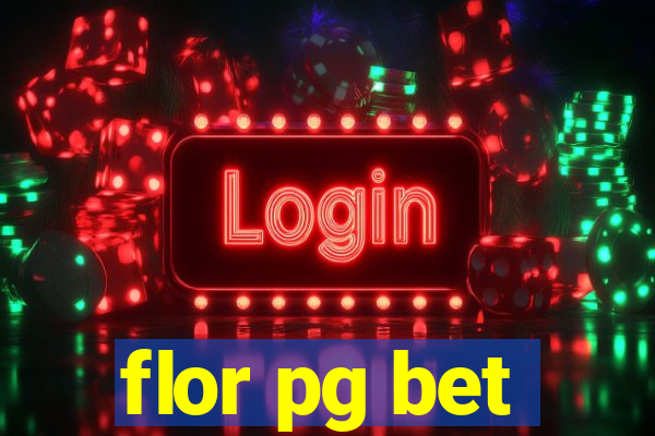 flor pg bet